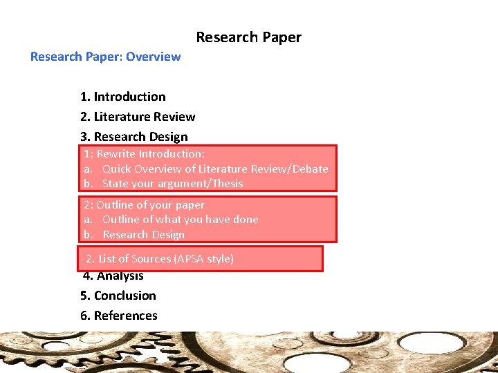 Research Paper: Overview 1. Introduction 2. Literature Review 3. Research Design 1: Rewrite Introduction: