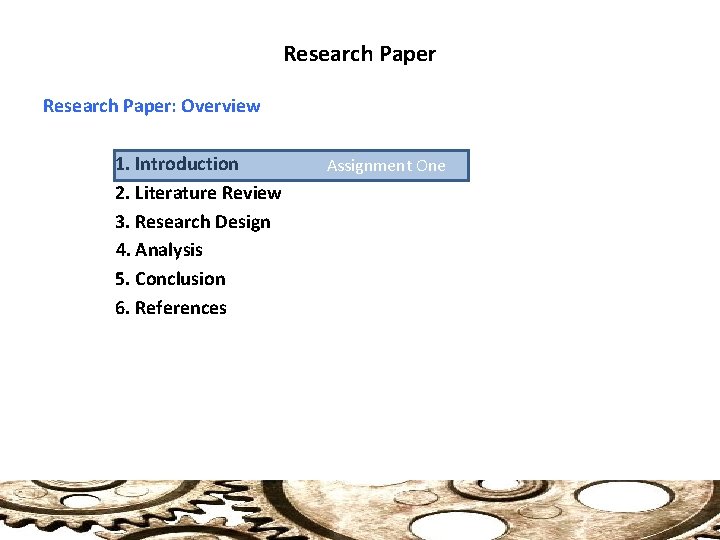 Research Paper: Overview 1. Introduction 2. Literature Review 3. Research Design 4. Analysis 5.