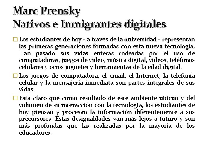 Marc Prensky Nativos e Inmigrantes digitales � Los estudiantes de hoy - a través