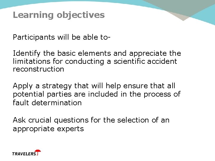 Learning objectives Participants will be able to. Identify the basic elements and appreciate the