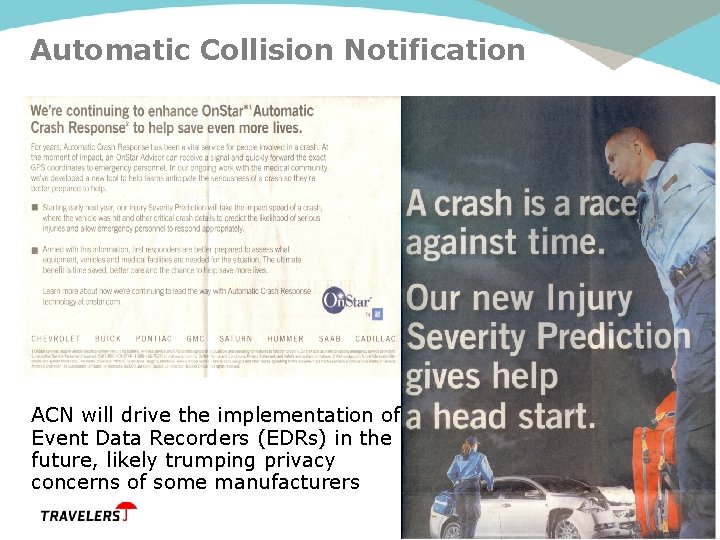 Automatic Collision Notification ACN will drive the implementation of Event Data Recorders (EDRs) in