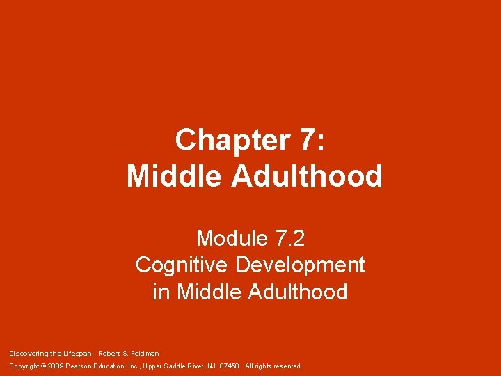 Chapter 7: Middle Adulthood Module 7. 2 Cognitive Development in Middle Adulthood Discovering the