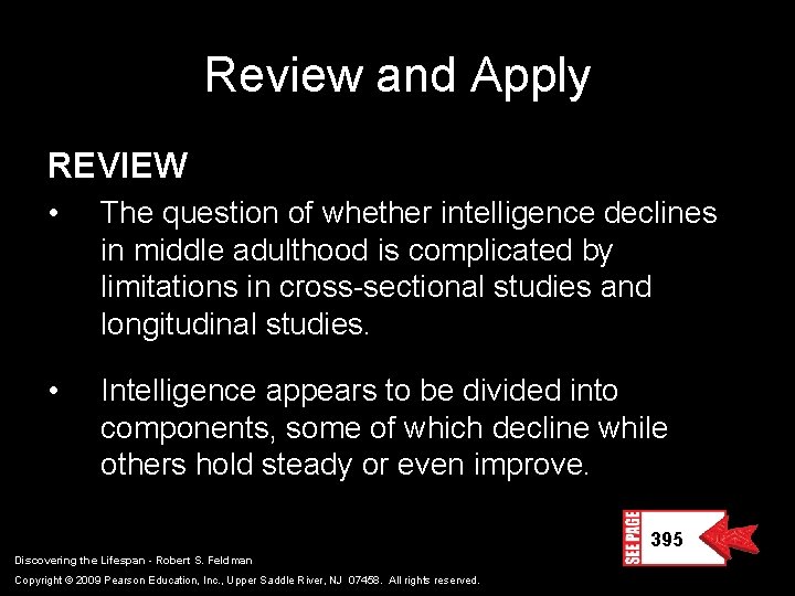 Review and Apply REVIEW • The question of whether intelligence declines in middle adulthood