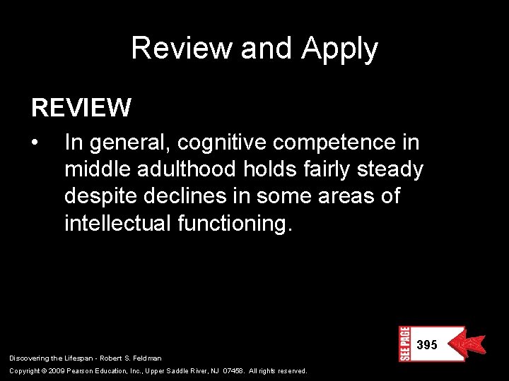 Review and Apply REVIEW • In general, cognitive competence in middle adulthood holds fairly