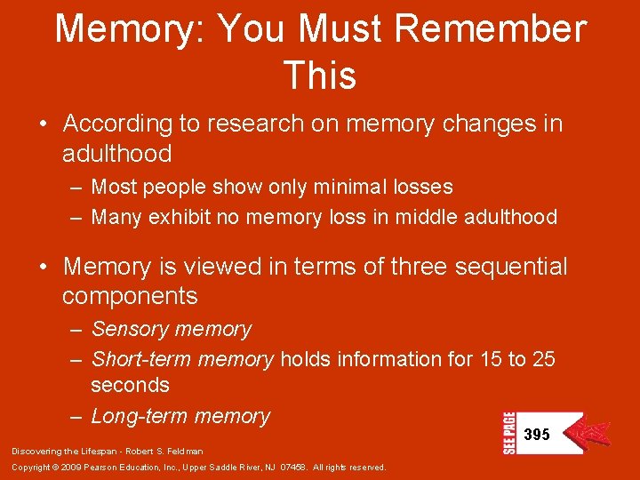 Memory: You Must Remember This • According to research on memory changes in adulthood
