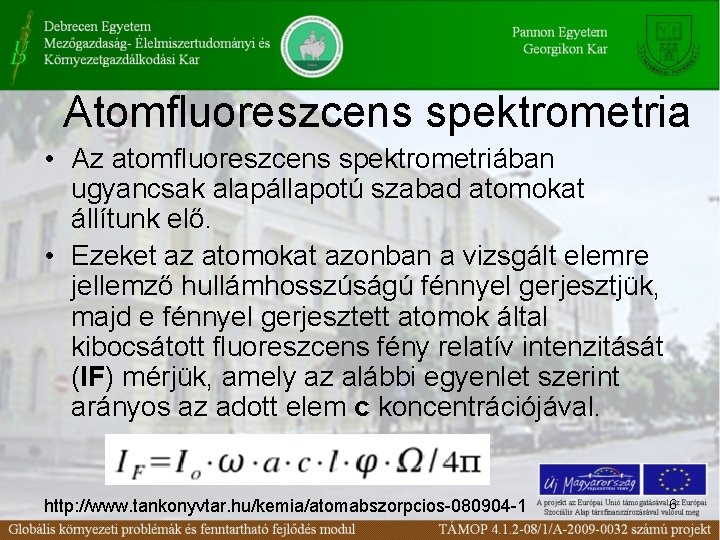 Atomfluoreszcens spektrometria • Az atomfluoreszcens spektrometriában ugyancsak alapállapotú szabad atomokat állítunk elő. • Ezeket