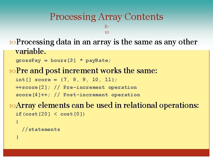 Processing Array Contents 810 Processing data in an array is the same as any