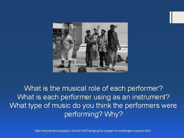 What is the musical role of each performer? What is each performer using as