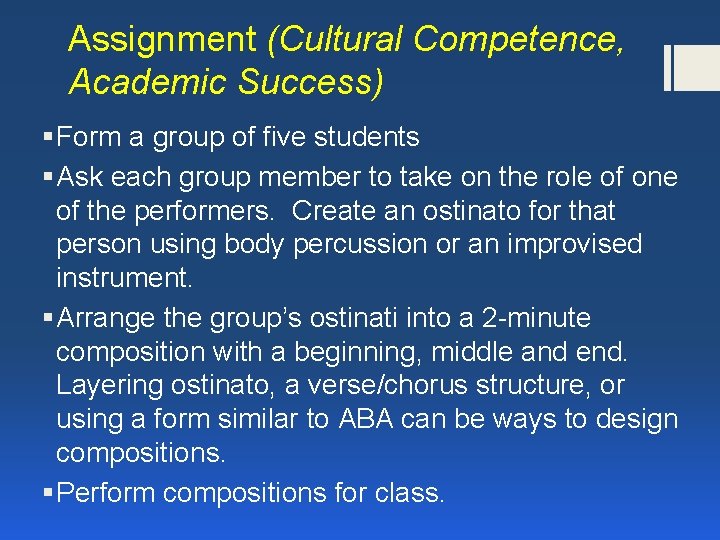 Assignment (Cultural Competence, Academic Success) § Form a group of five students § Ask