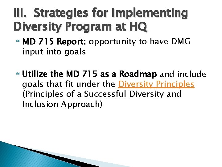 III. Strategies for Implementing Diversity Program at HQ MD 715 Report: opportunity to have