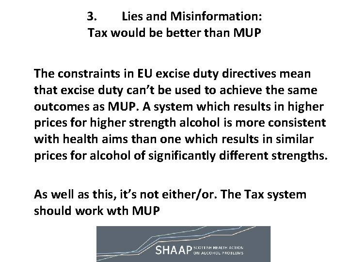 3. Lies and Misinformation: Tax would be better than MUP The constraints in EU 3. Lies and Misinformation: Tax would be better than MUP The constraints in EU