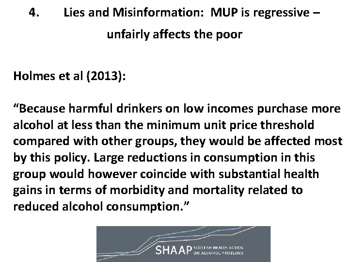 4. Lies and Misinformation: MUP is regressive – unfairly affects the poor Holmes et 4. Lies and Misinformation: MUP is regressive – unfairly affects the poor Holmes et
