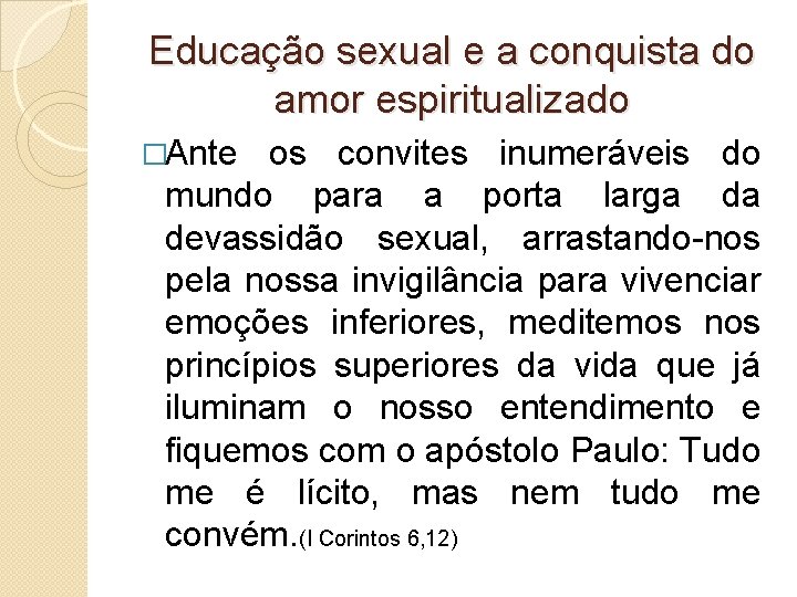 Educação sexual e a conquista do amor espiritualizado �Ante os convites inumeráveis do mundo