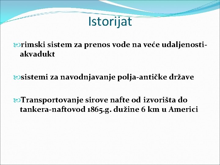 Istorijat rimski sistem za prenos vode na veće udaljenostiakvadukt sistemi za navodnjavanje polja-antičke države Istorijat rimski sistem za prenos vode na veće udaljenostiakvadukt sistemi za navodnjavanje polja-antičke države