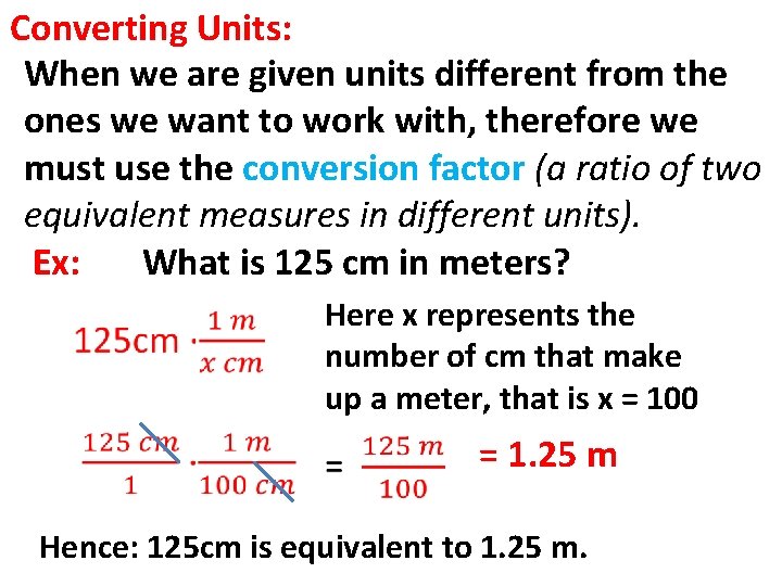 Converting Units: When we are given units different from the ones we want to