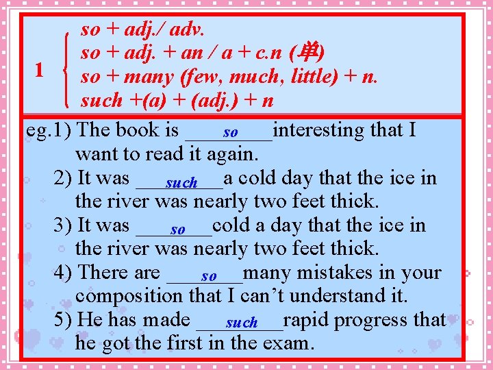 so + adj. / adv. so + adj. + an / a + c.
