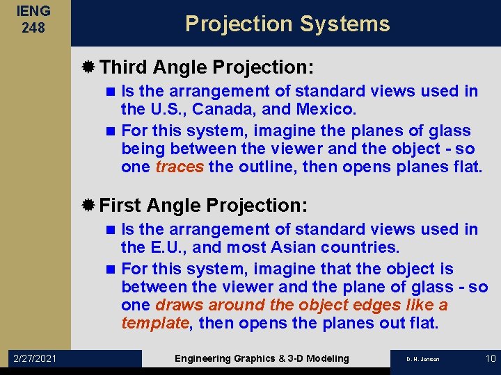 IENG 248 Projection Systems ® Third Angle Projection: Is the arrangement of standard views