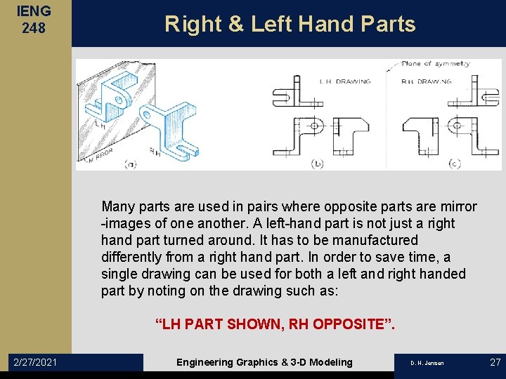 IENG 248 Right & Left Hand Parts Many parts are used in pairs where