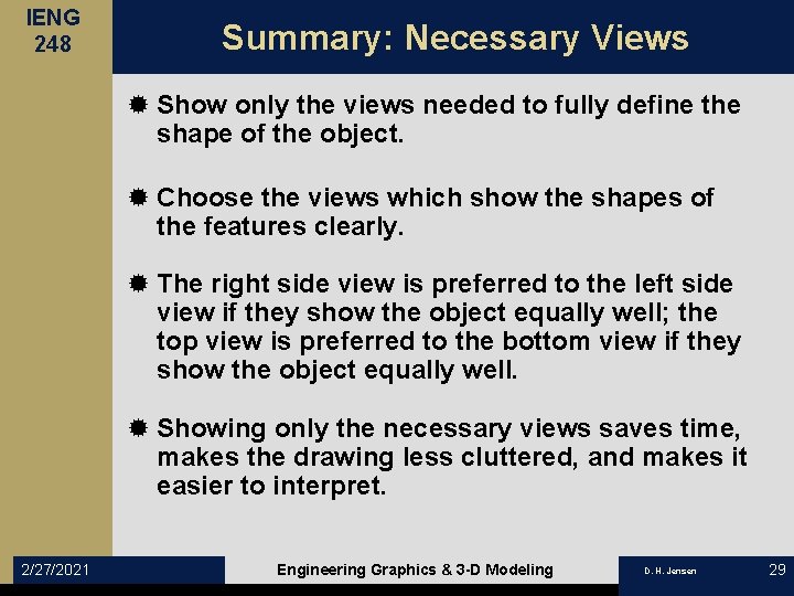 IENG 248 Summary: Necessary Views ® Show only the views needed to fully define
