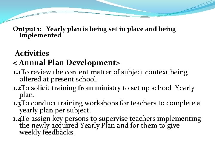 Output 1: Yearly plan is being set in place and being implemented Activities < Output 1: Yearly plan is being set in place and being implemented Activities <
