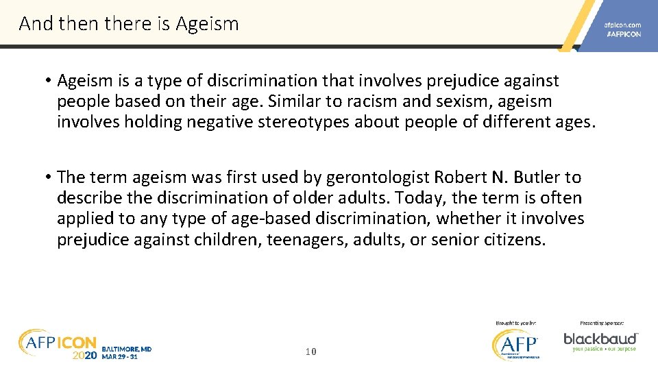 And then there is Ageism • Ageism is a type of discrimination that involves