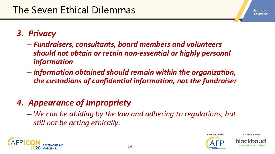 The Seven Ethical Dilemmas 3. Privacy – Fundraisers, consultants, board members and volunteers should