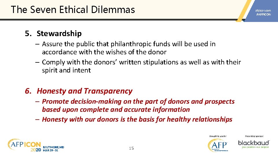 The Seven Ethical Dilemmas 5. Stewardship – Assure the public that philanthropic funds will