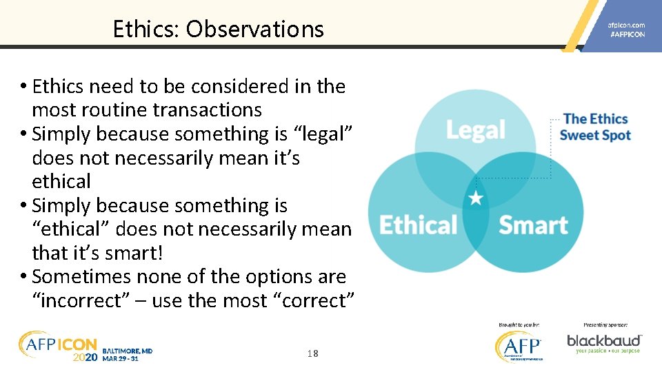 Ethics: Observations • Ethics need to be considered in the most routine transactions •