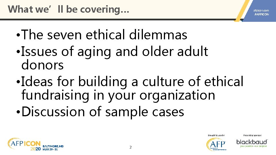 What we’ll be covering… • The seven ethical dilemmas • Issues of aging and