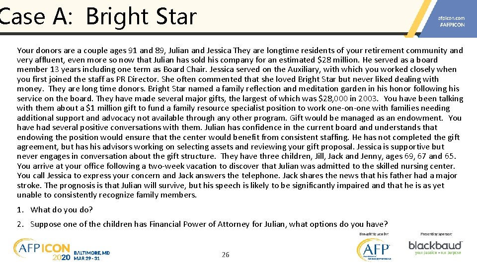 Case A: Bright Star Your donors are a couple ages 91 and 89, Julian