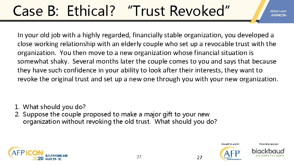 Case B: Ethical? “Trust Revoked” In your old job with a highly regarded, financially