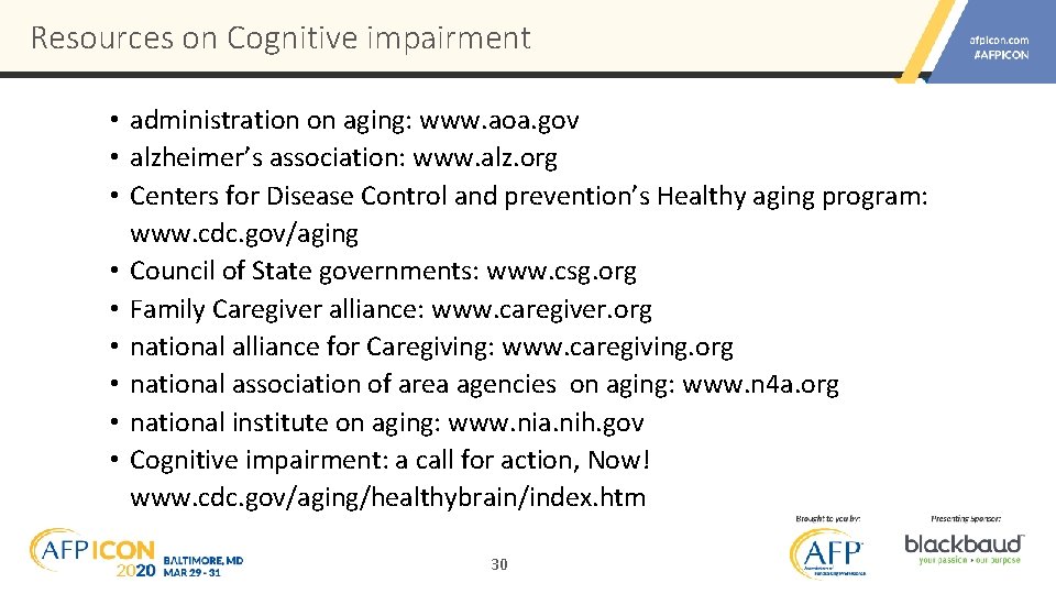 Resources on Cognitive impairment • administration on aging: www. aoa. gov • alzheimer’s association: