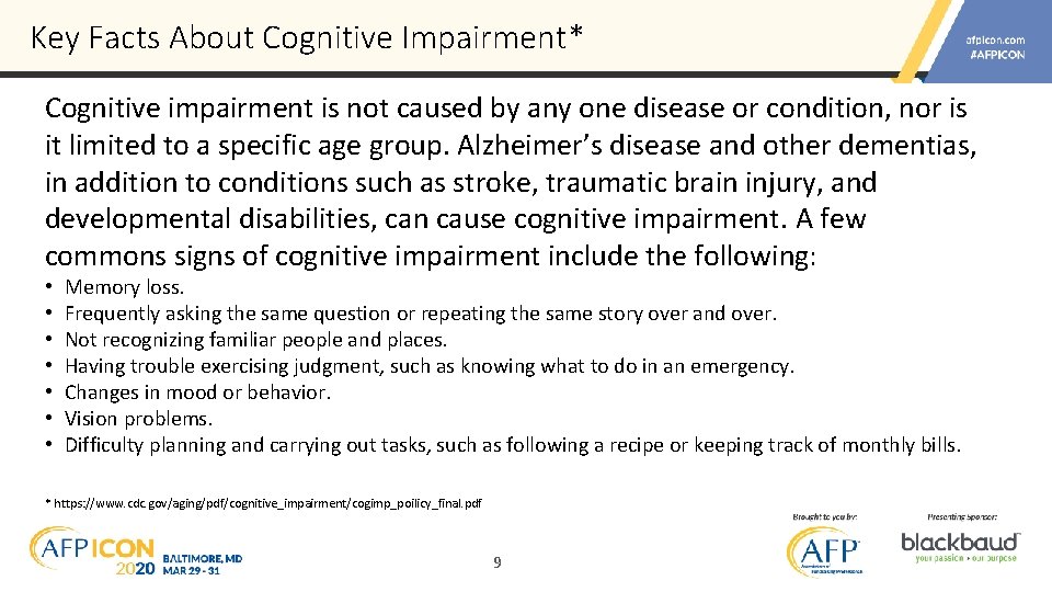 Key Facts About Cognitive Impairment* Cognitive impairment is not caused by any one disease