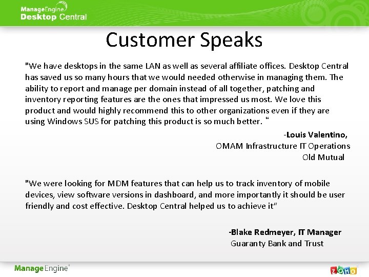 Customer Speaks "We have desktops in the same LAN as well as several affiliate