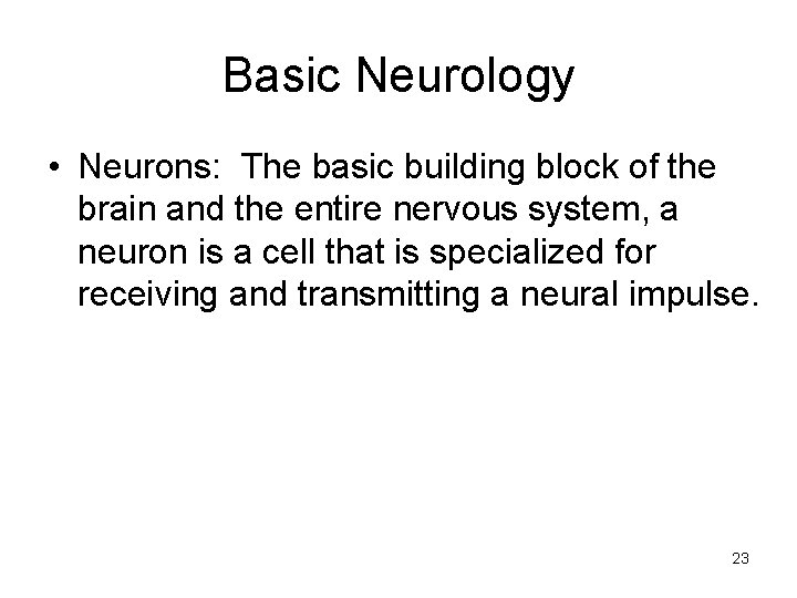 Basic Neurology • Neurons: The basic building block of the brain and the entire Basic Neurology • Neurons: The basic building block of the brain and the entire