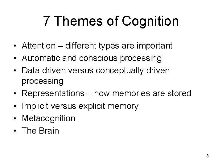 7 Themes of Cognition • Attention – different types are important • Automatic and 7 Themes of Cognition • Attention – different types are important • Automatic and