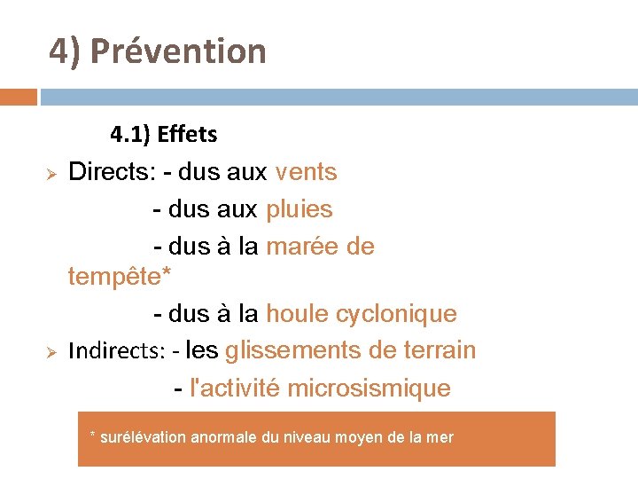 4) Prévention Ø Ø 4. 1) Effets Directs: - dus aux vents - dus 4) Prévention Ø Ø 4. 1) Effets Directs: - dus aux vents - dus