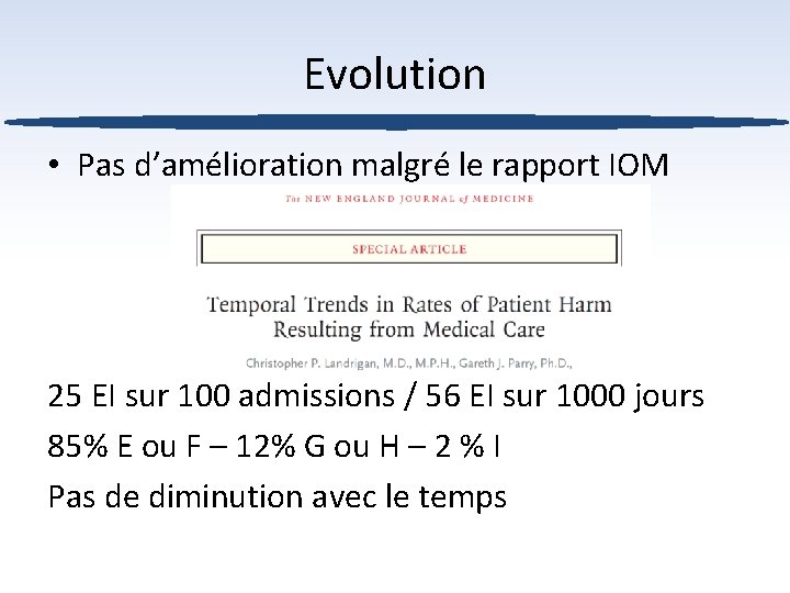 Evolution • Pas d’amélioration malgré le rapport IOM 25 EI sur 100 admissions /