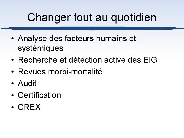 Changer tout au quotidien • Analyse des facteurs humains et systémiques • Recherche et