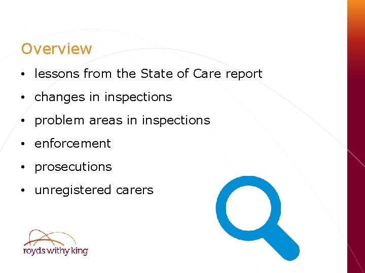 Overview • lessons from the State of Care report • changes in inspections •