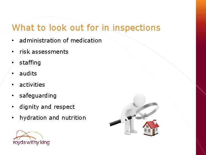 What to look out for in inspections • administration of medication • risk assessments