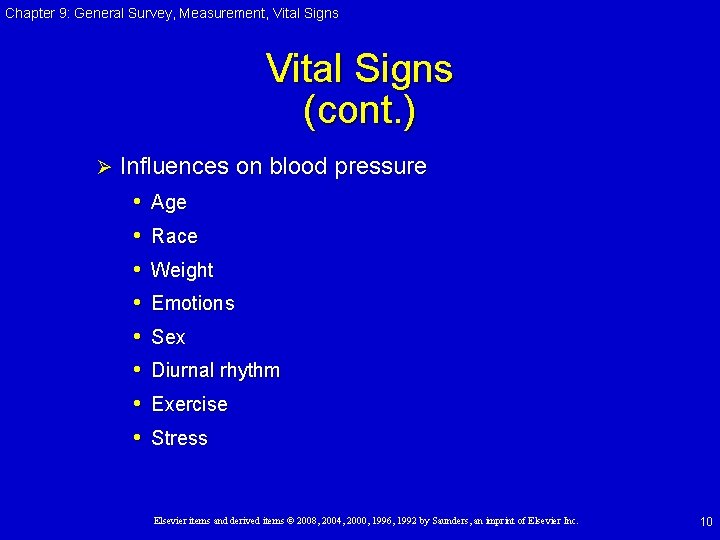 Chapter 9: General Survey, Measurement, Vital Signs (cont. ) Ø Influences on blood pressure