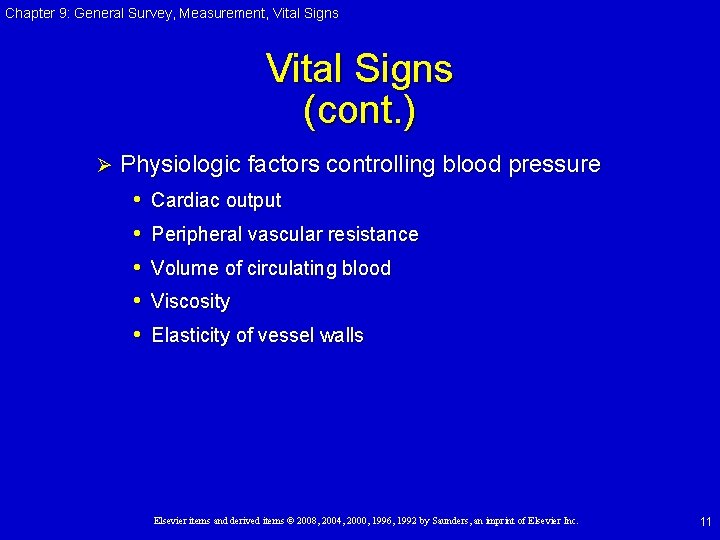 Chapter 9: General Survey, Measurement, Vital Signs (cont. ) Ø Physiologic factors controlling blood