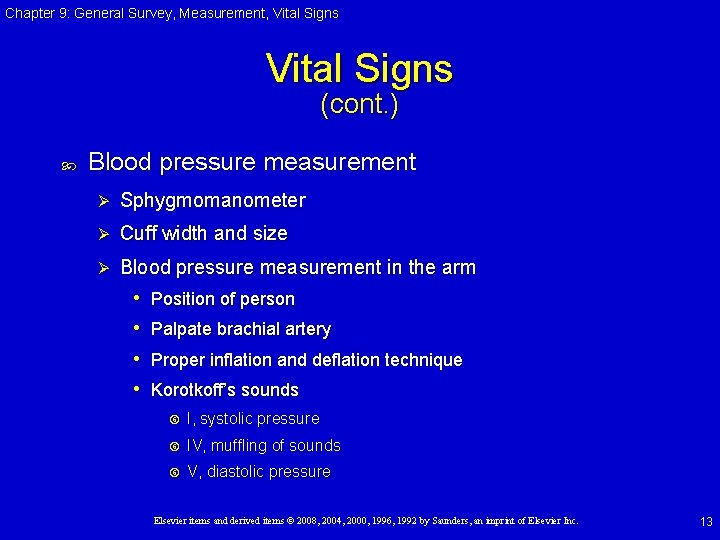 Chapter 9: General Survey, Measurement, Vital Signs (cont. ) Blood pressure measurement Ø Sphygmomanometer