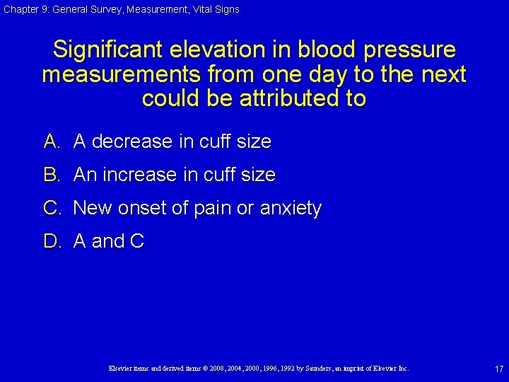 Chapter 9: General Survey, Measurement, Vital Signs Significant elevation in blood pressure measurements from