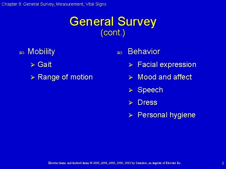 Chapter 9: General Survey, Measurement, Vital Signs General Survey (cont. ) Mobility Behavior Ø