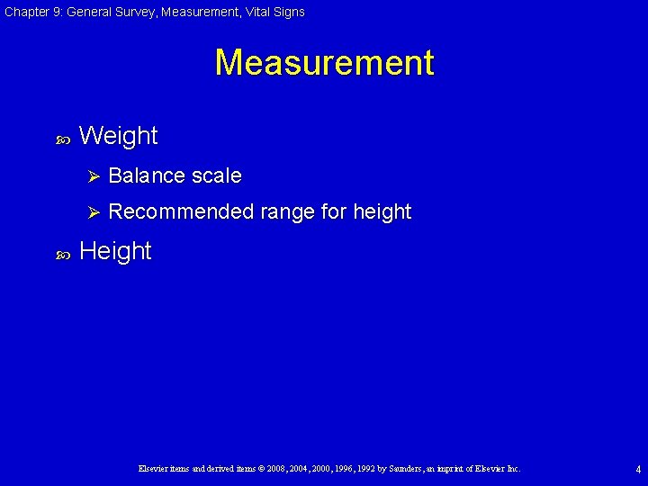 Chapter 9: General Survey, Measurement, Vital Signs Measurement Weight Ø Balance scale Ø Recommended