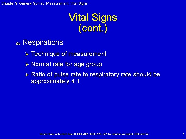 Chapter 9: General Survey, Measurement, Vital Signs (cont. ) Respirations Ø Technique of measurement
