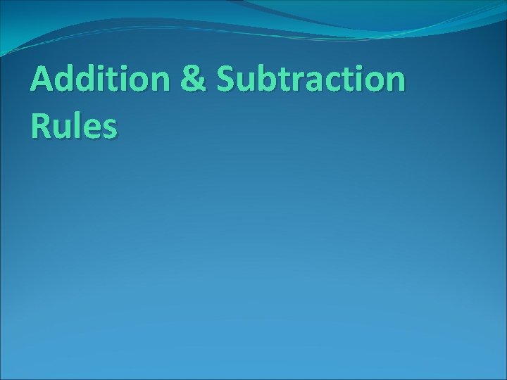 Addition & Subtraction Rules 