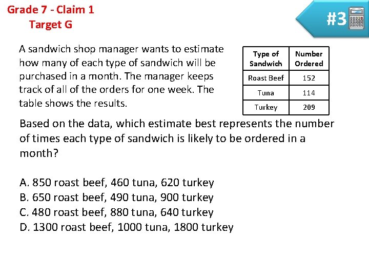 Grade 7 - Claim 1 Target G A sandwich shop manager wants to estimate